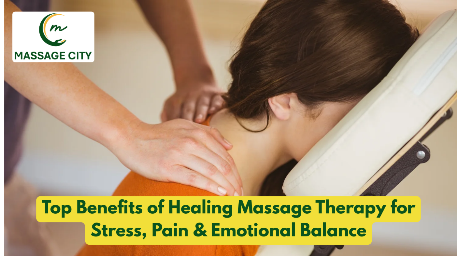 Top Benefits of Healing Massage Therapy for Stress, Pain & Emotional Balance