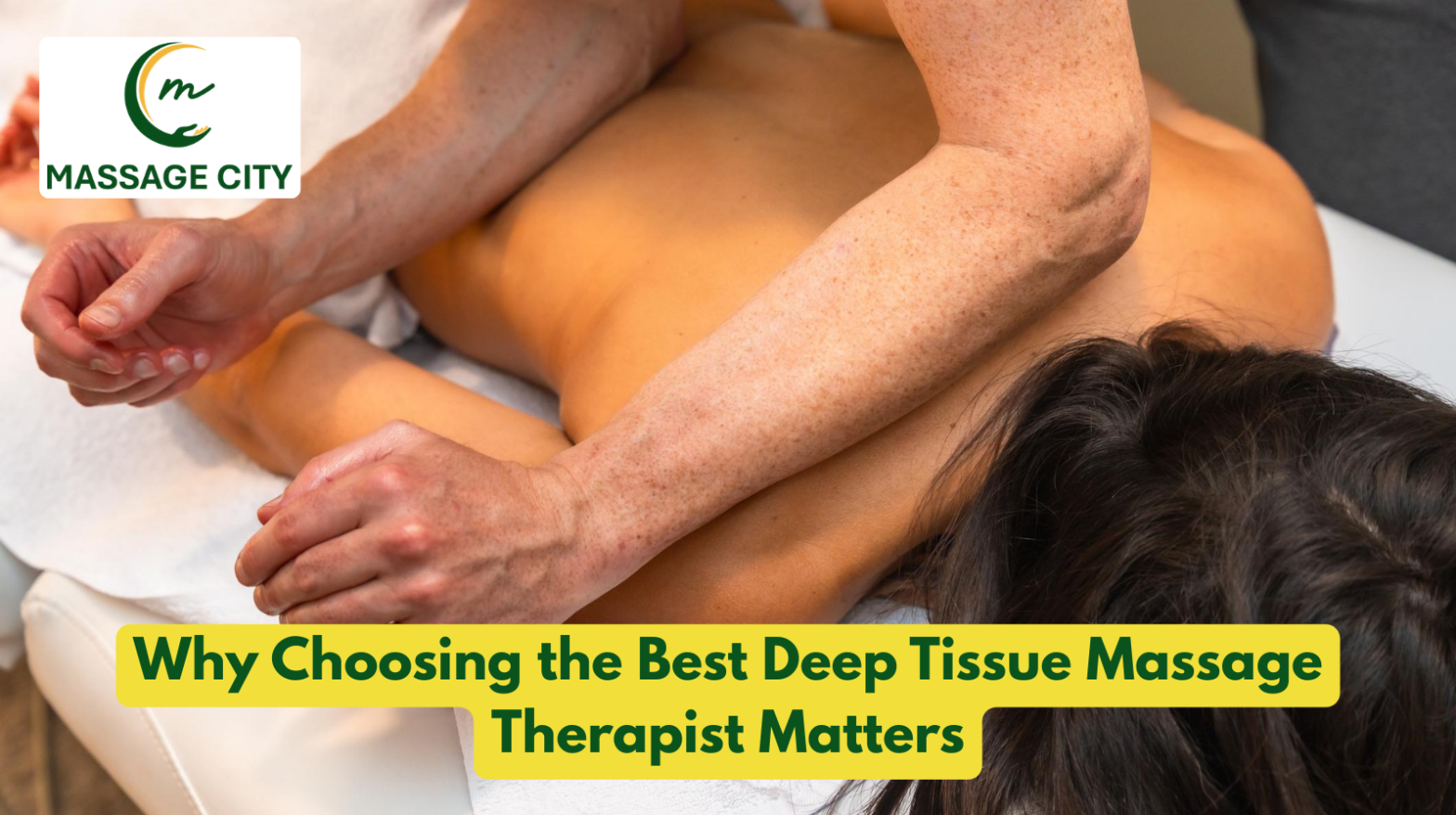 Why Choosing the Best Deep Tissue Massage Therapist Matters